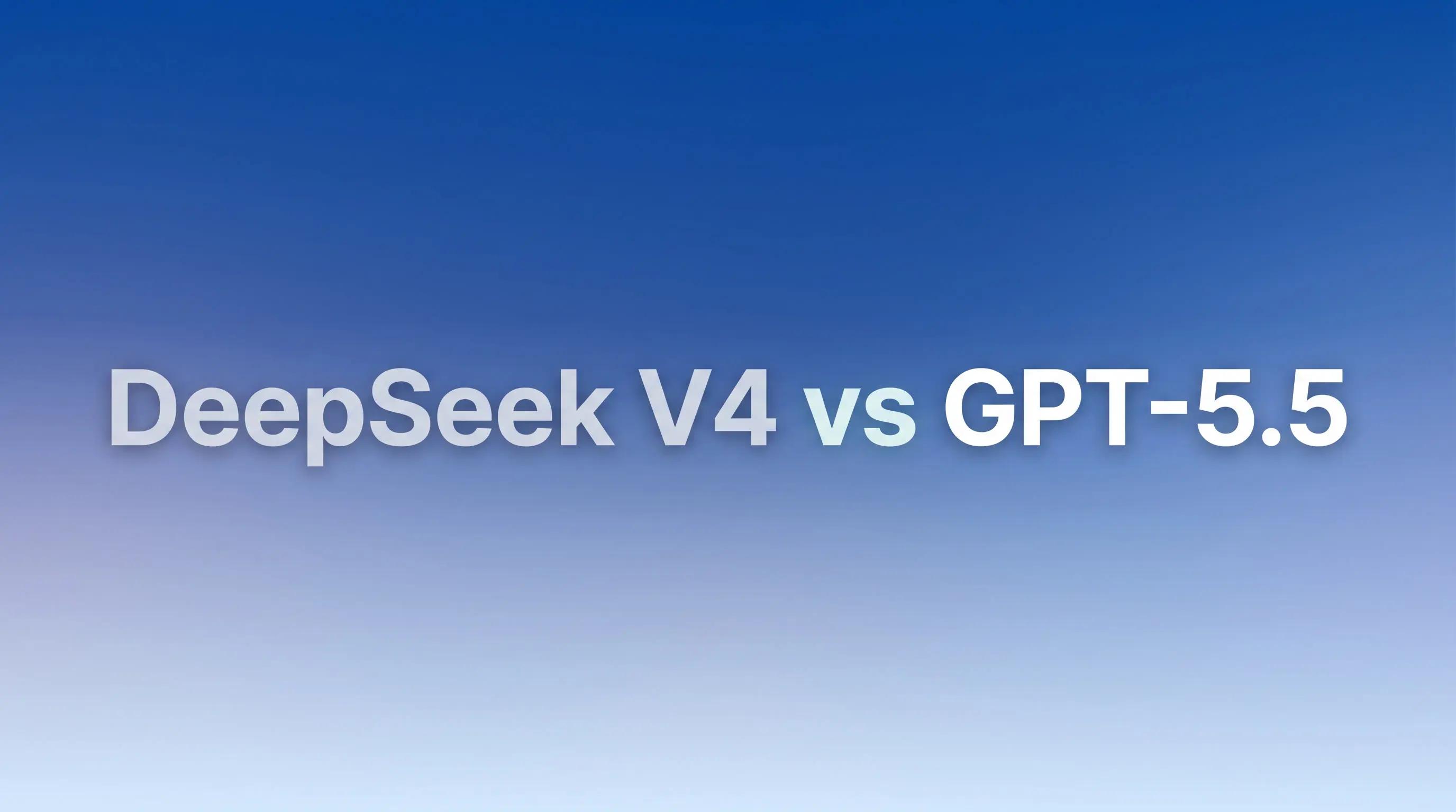 DeepSeek V4 vs GPT-5.5: Benchmarks, Pricing, Use Cases & Expert Recommendations