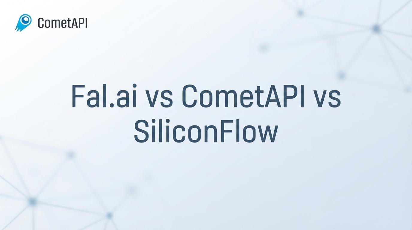 Fal.ai vs CometAPI vs SiliconFlow: Welke AI-API is het beste voor afbeeldingen en video?