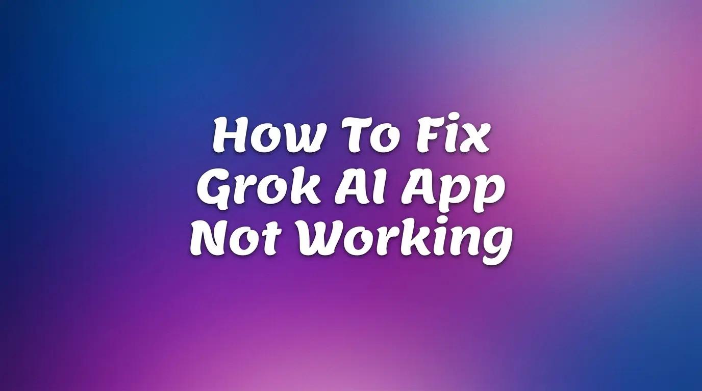 Cara Mengatasi Aplikasi Grok AI yang Tidak Berfungsi