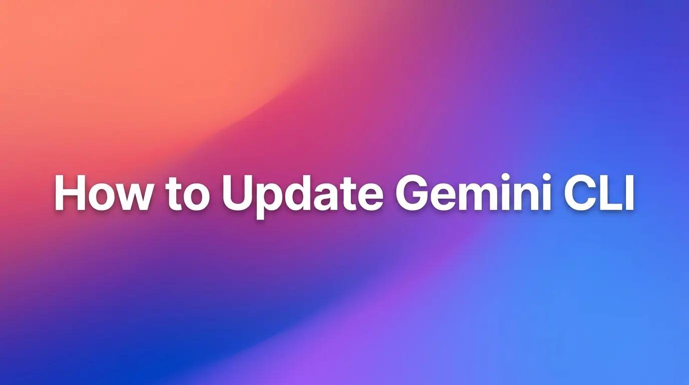 How to Update Gemini CLI to the Latest Version: Complete Guide, New Features & Pro Tips
