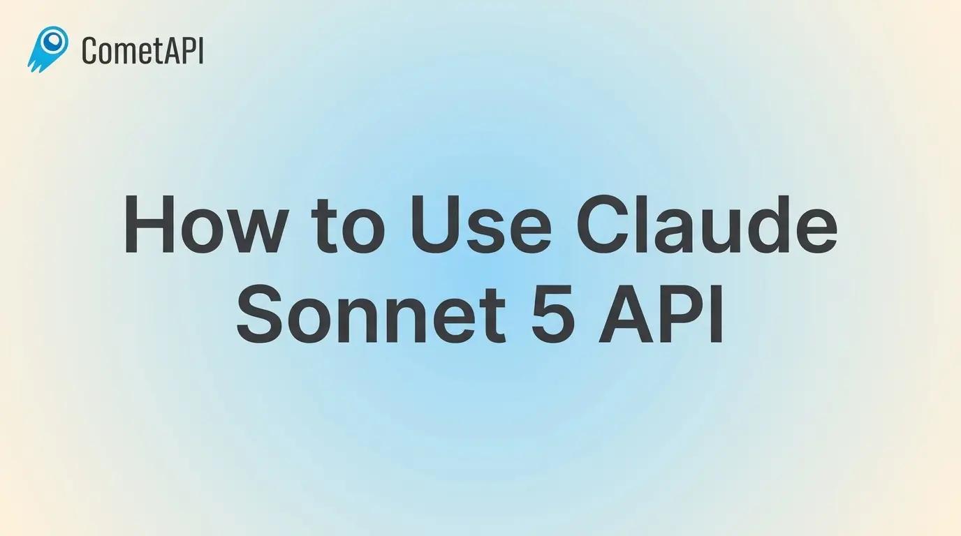 How to Use Claude Sonnet 5 API