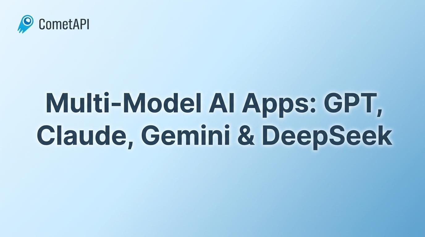 A 2026 Guide to Multi-Model AI Apps: GPT, Claude, Gemini & DeepSeek