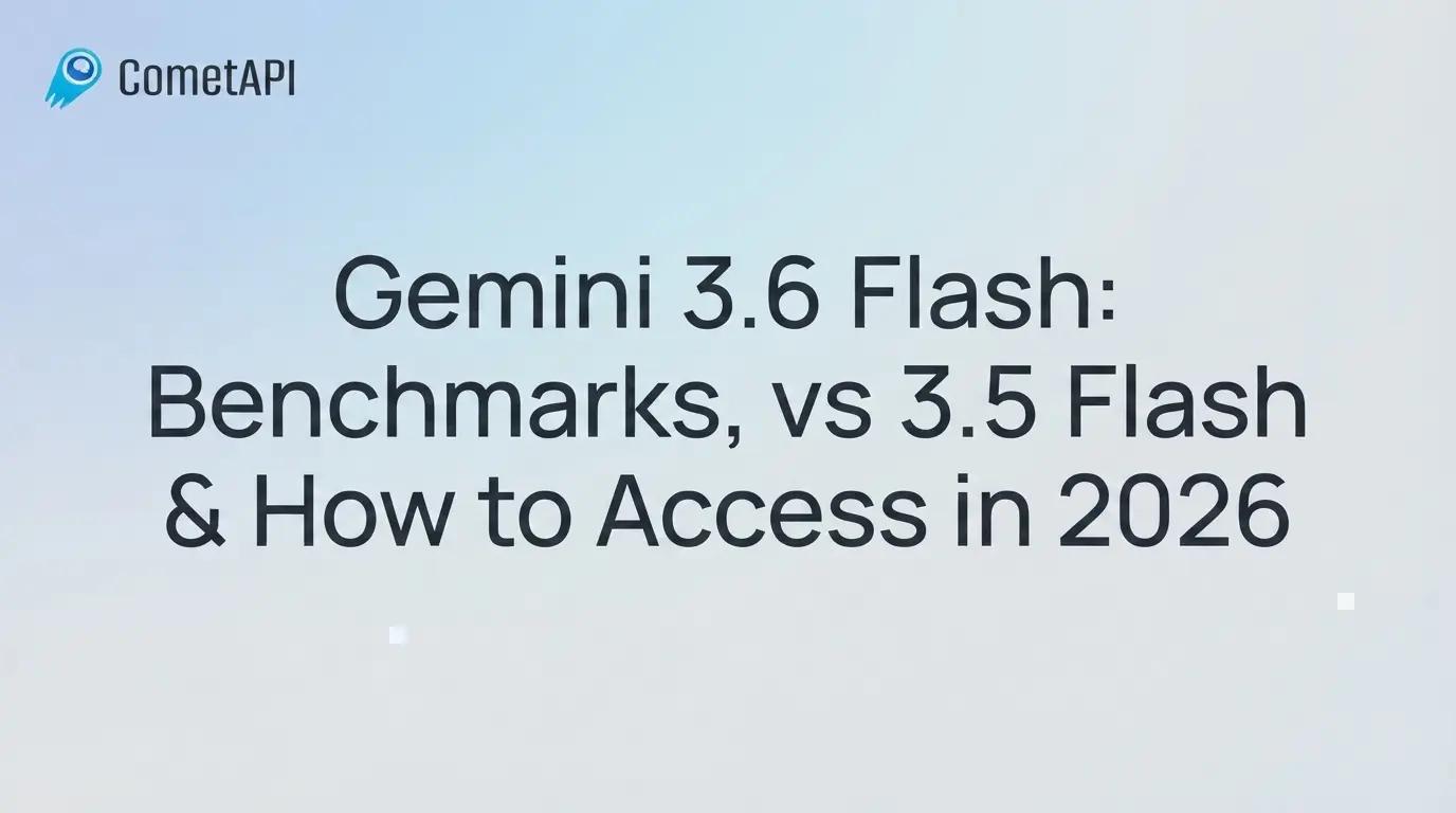 什麼是 Gemini 3.6 Flash？