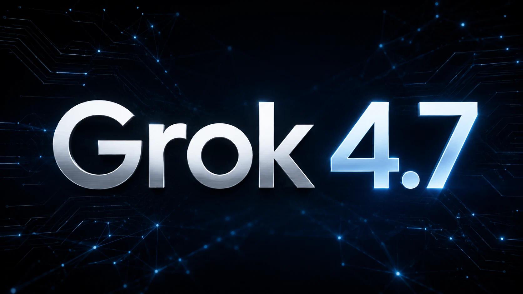 Grok 4.7 กำลังจะมาเร็วๆ นี้: โมเดล 2.1T, การเทรนของ SpaceX, และช่วงเวลาเปิดตัว