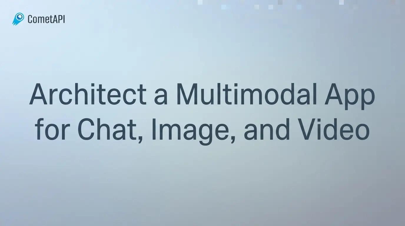 How to Architect a Multimodal App for Chat, Image, and Video in 2026