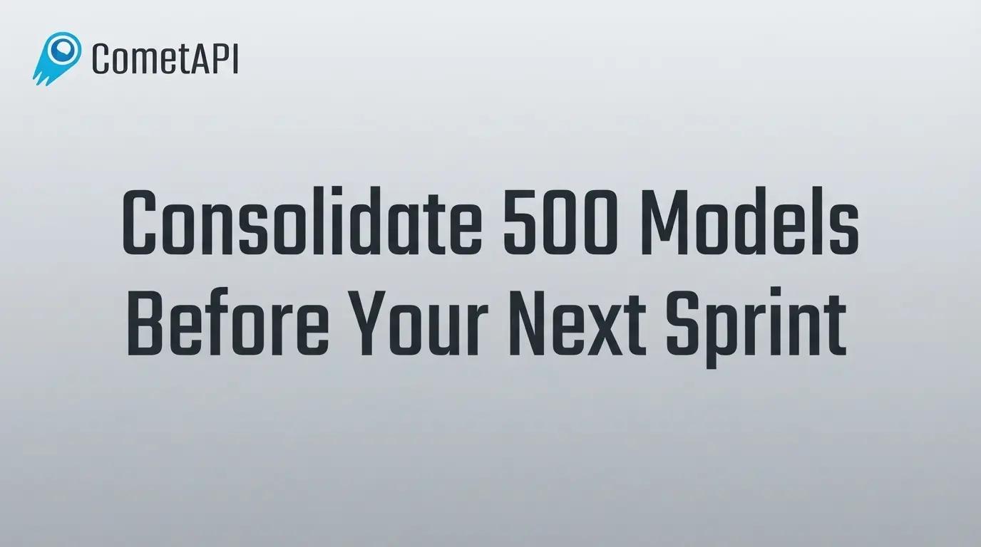 Ihre letzte API-Schlüssel-Einrichtung: Konsolidieren Sie 500 Modelle vor Ihrem nächsten Sprint