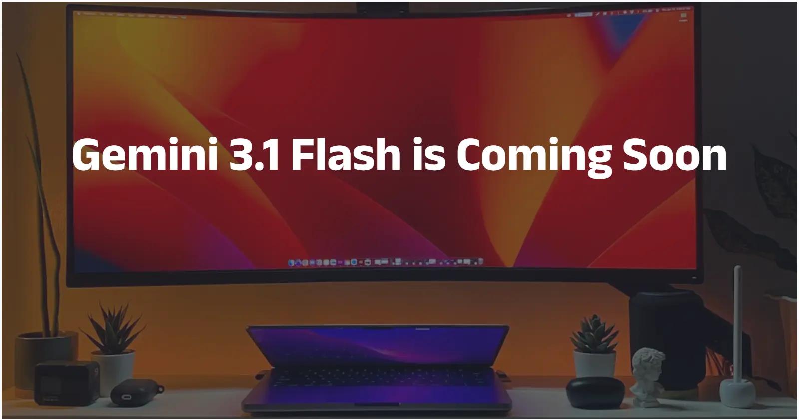 Gemini 3.1 Flash llegará pronto: qué es
