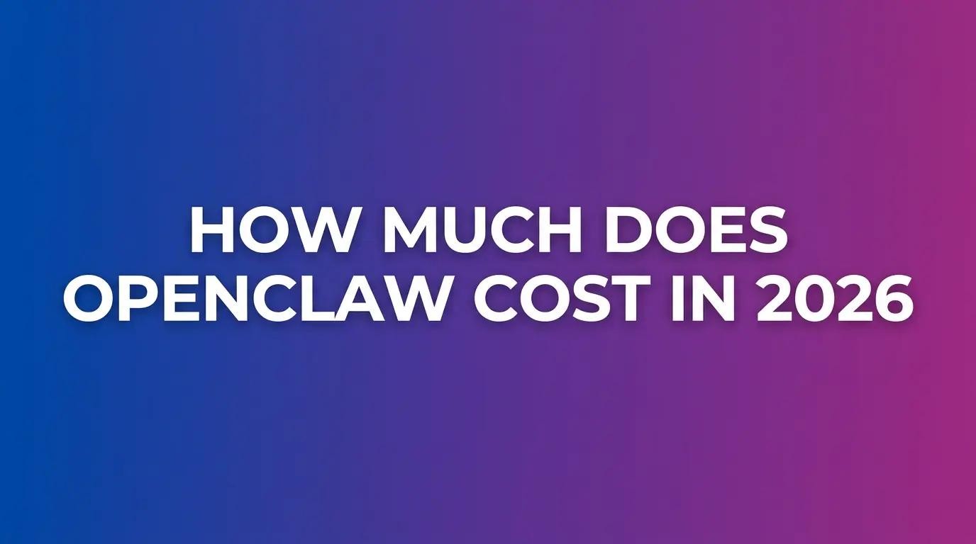 OpenClaw 在 2026 年的费用是多少?完整定价明细