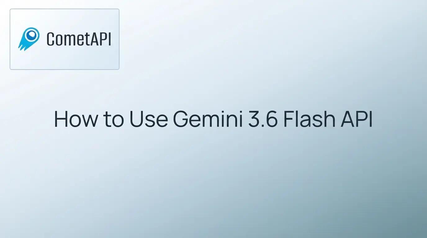 Gemini 3.6 Flash API Nasıl Kullanılır