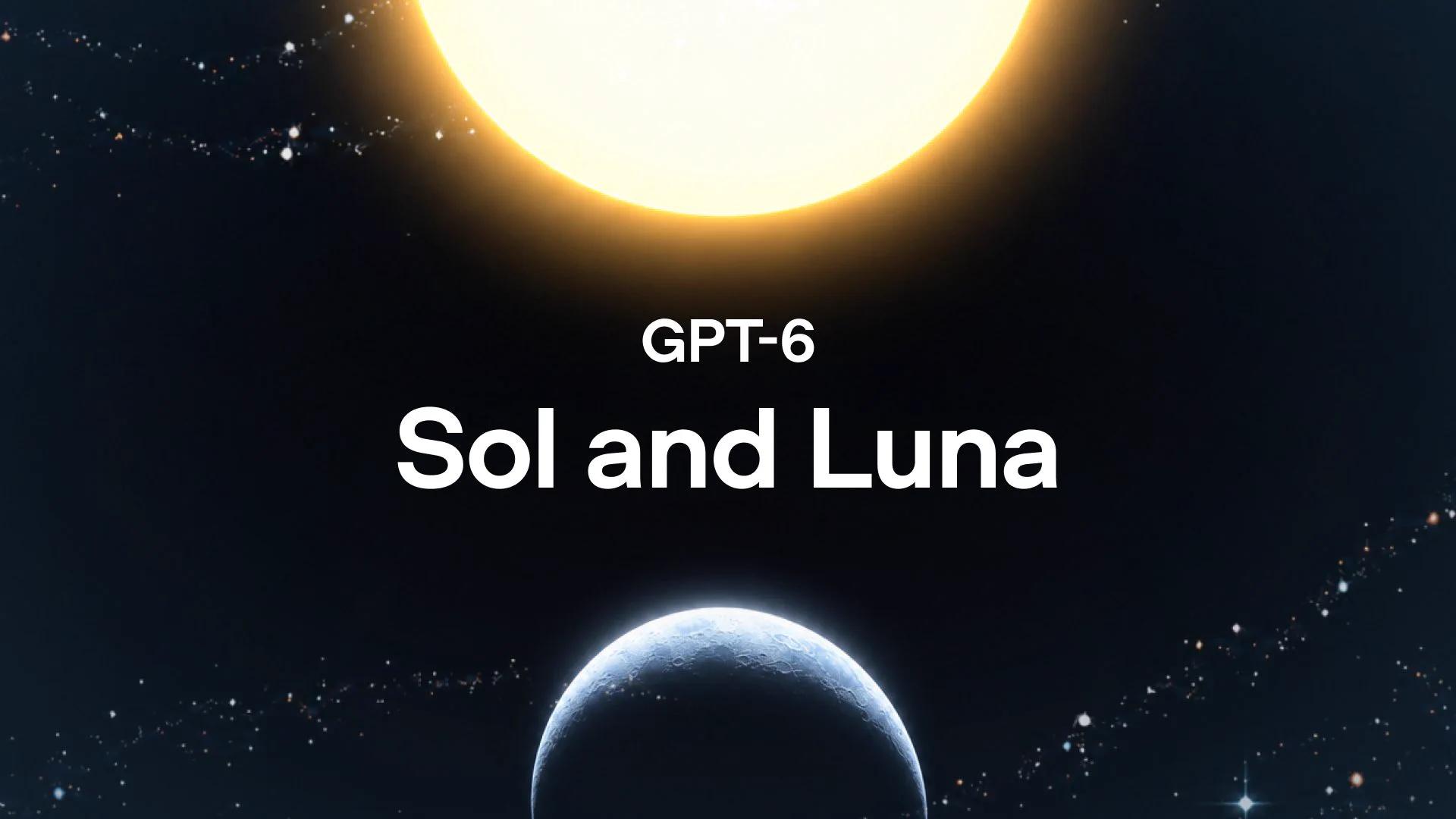 Hva er GPT-6 Sol og GPT-6 Luna? Ytelsesavveininger