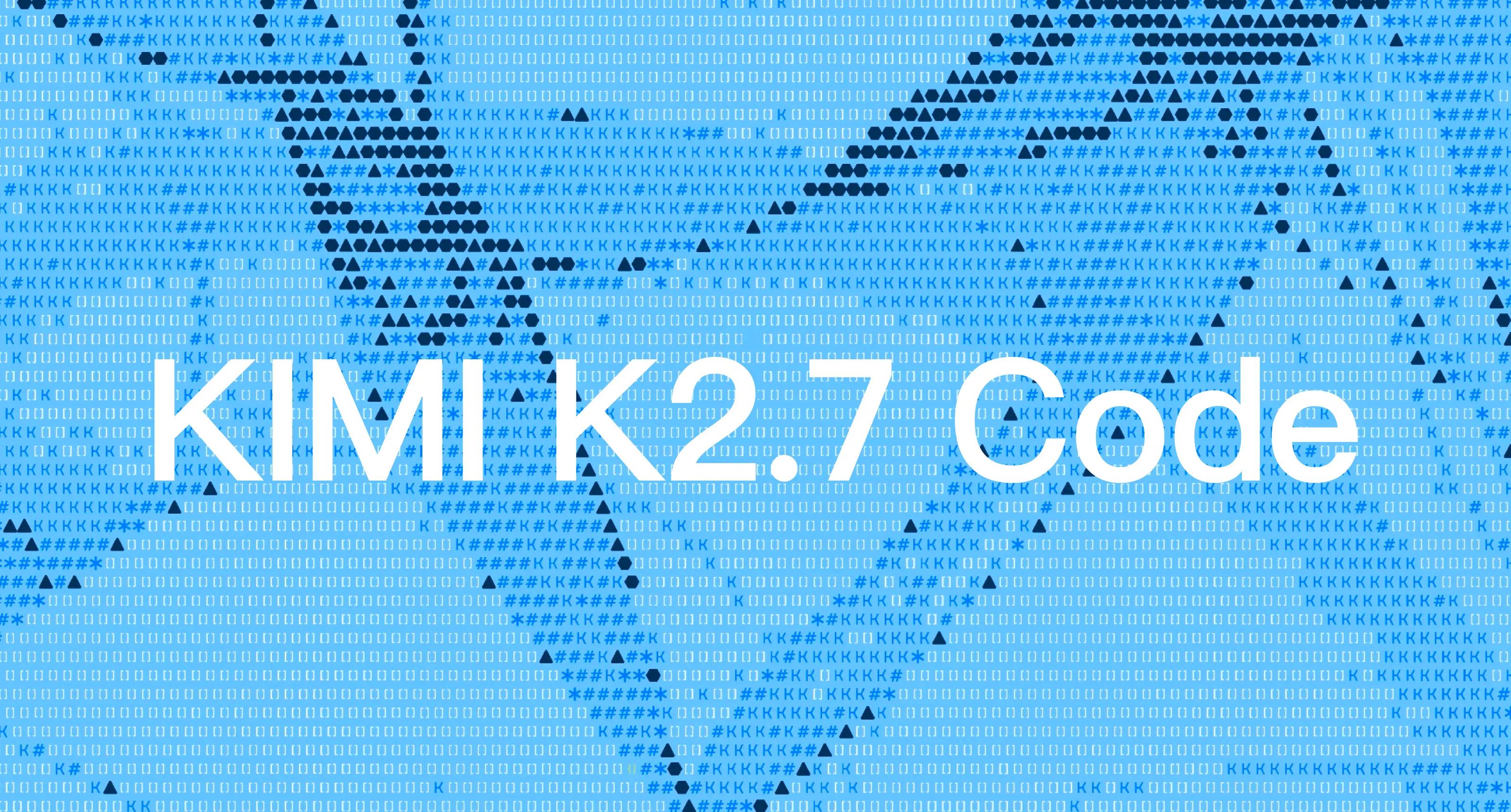 Kimi K2.7 Code: Benchmarks, Architecture, Pricing & Access (2026 Guide)