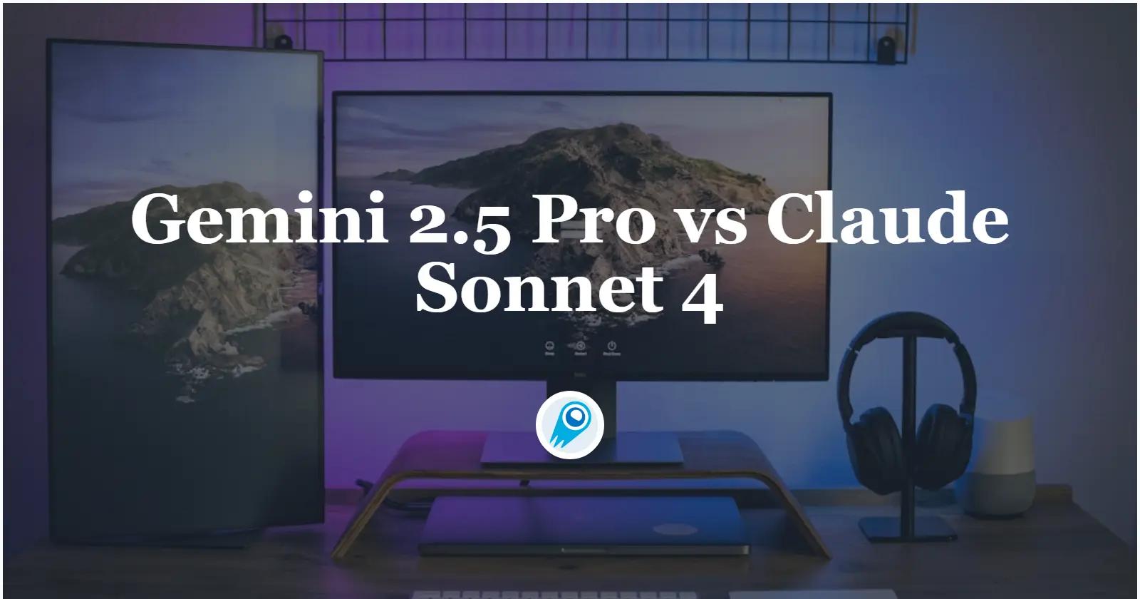 Gemini 2.5 Pro vs Claude Sonnet 4: A Comprehensive Comparison