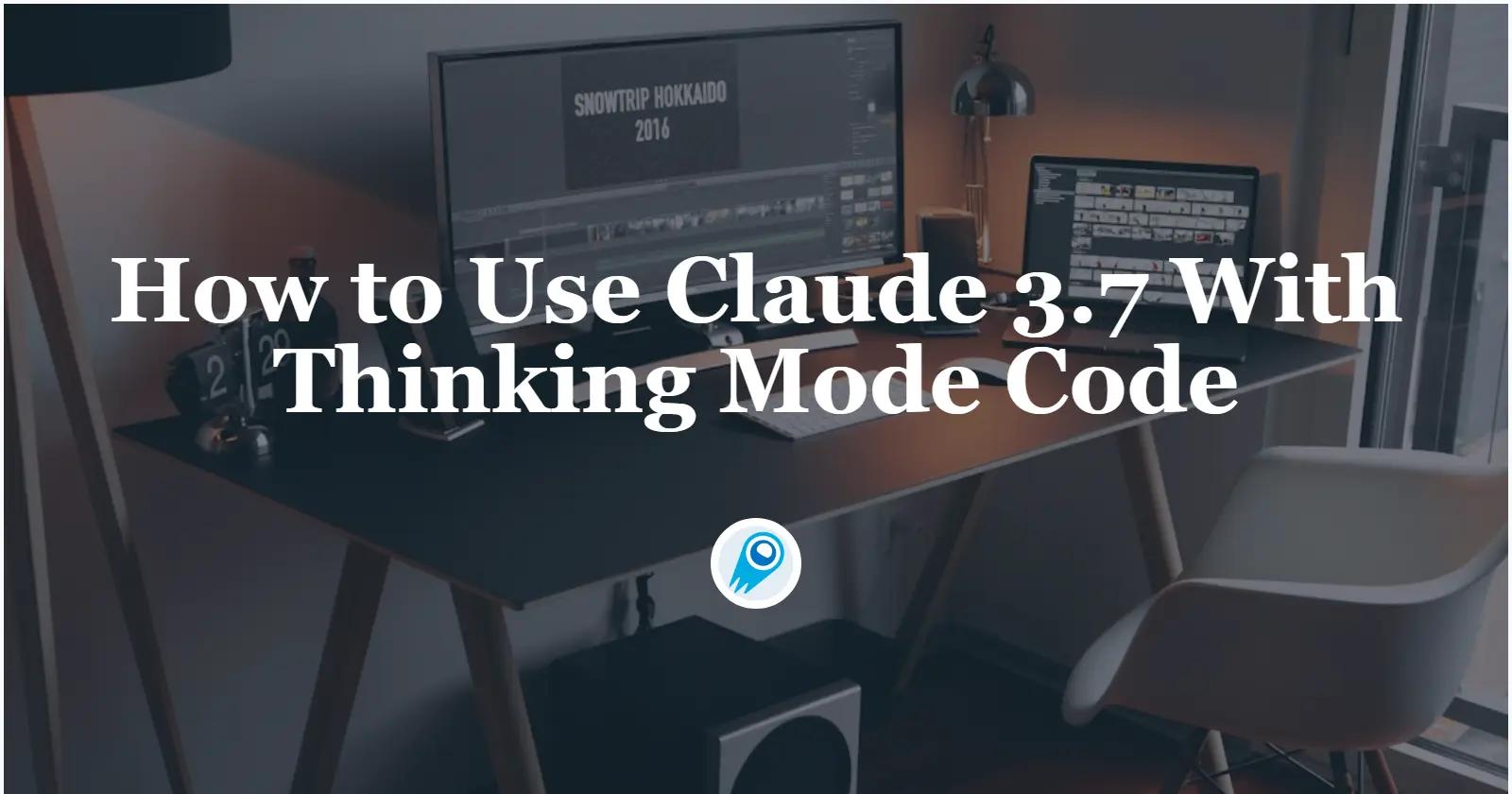 Claude 3.7をThinking Mode Codeで使う方法