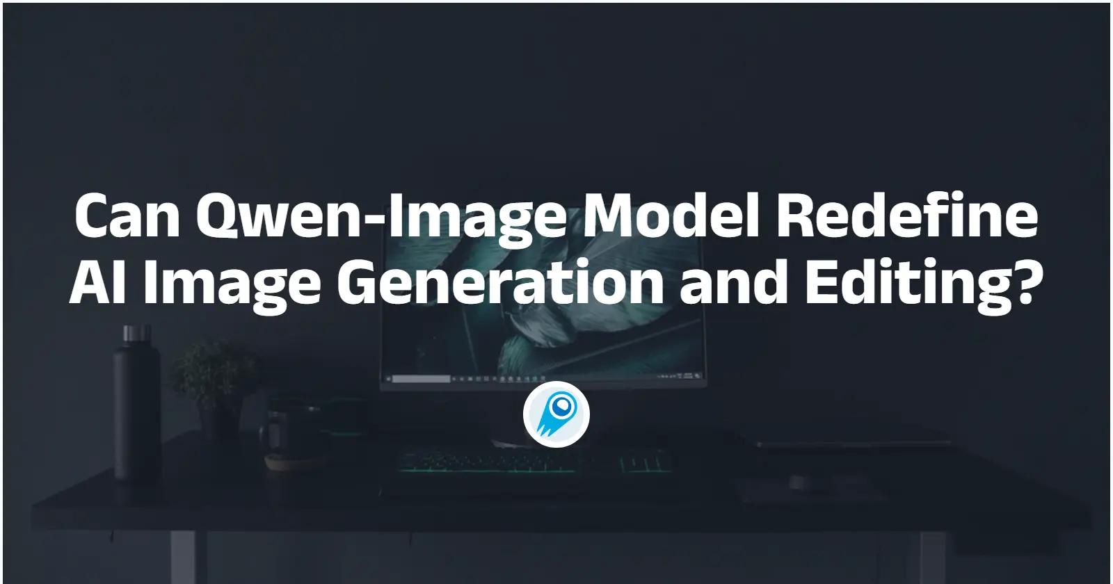 Le modèle Qwen-Image peut-il redéfinir la génération et l'édition d'images par l'IA ?