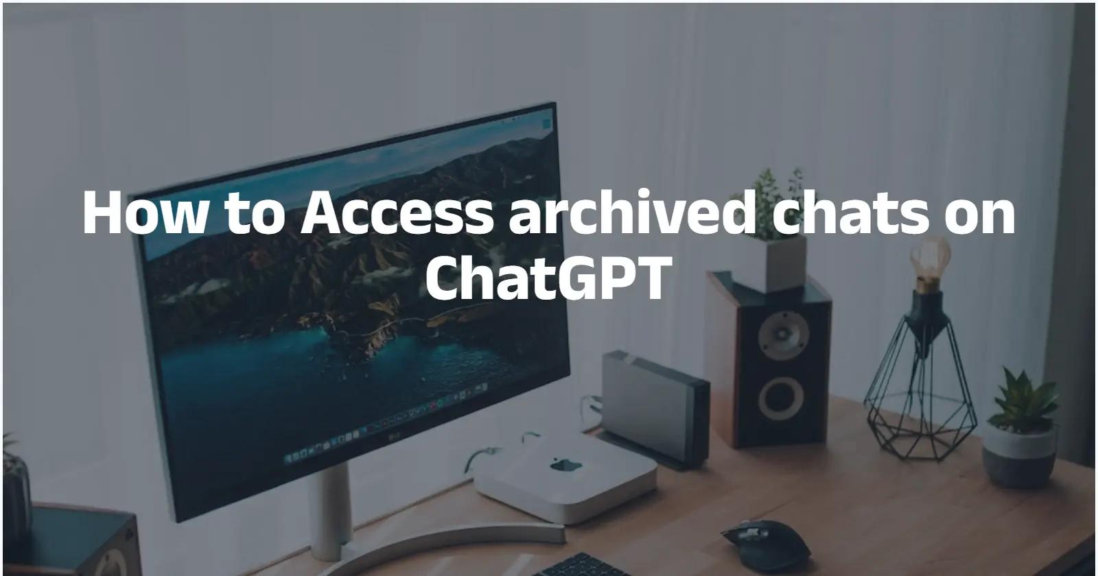 Cómo acceder a los chats archivados en ChatGPT