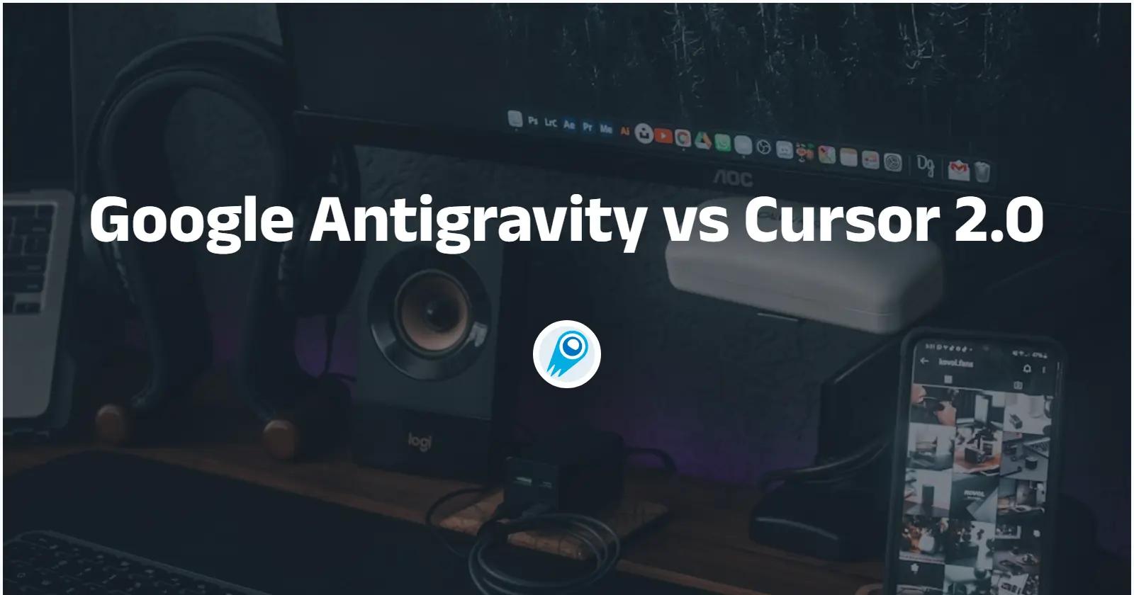 Google Antigravity vs Cursor 2.0 : quel IDE choisir en 2025 ?
