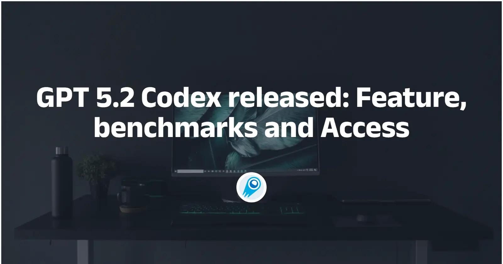 GPT 5.2 Codex lancé : fonctionnalité, benchmarks et accès