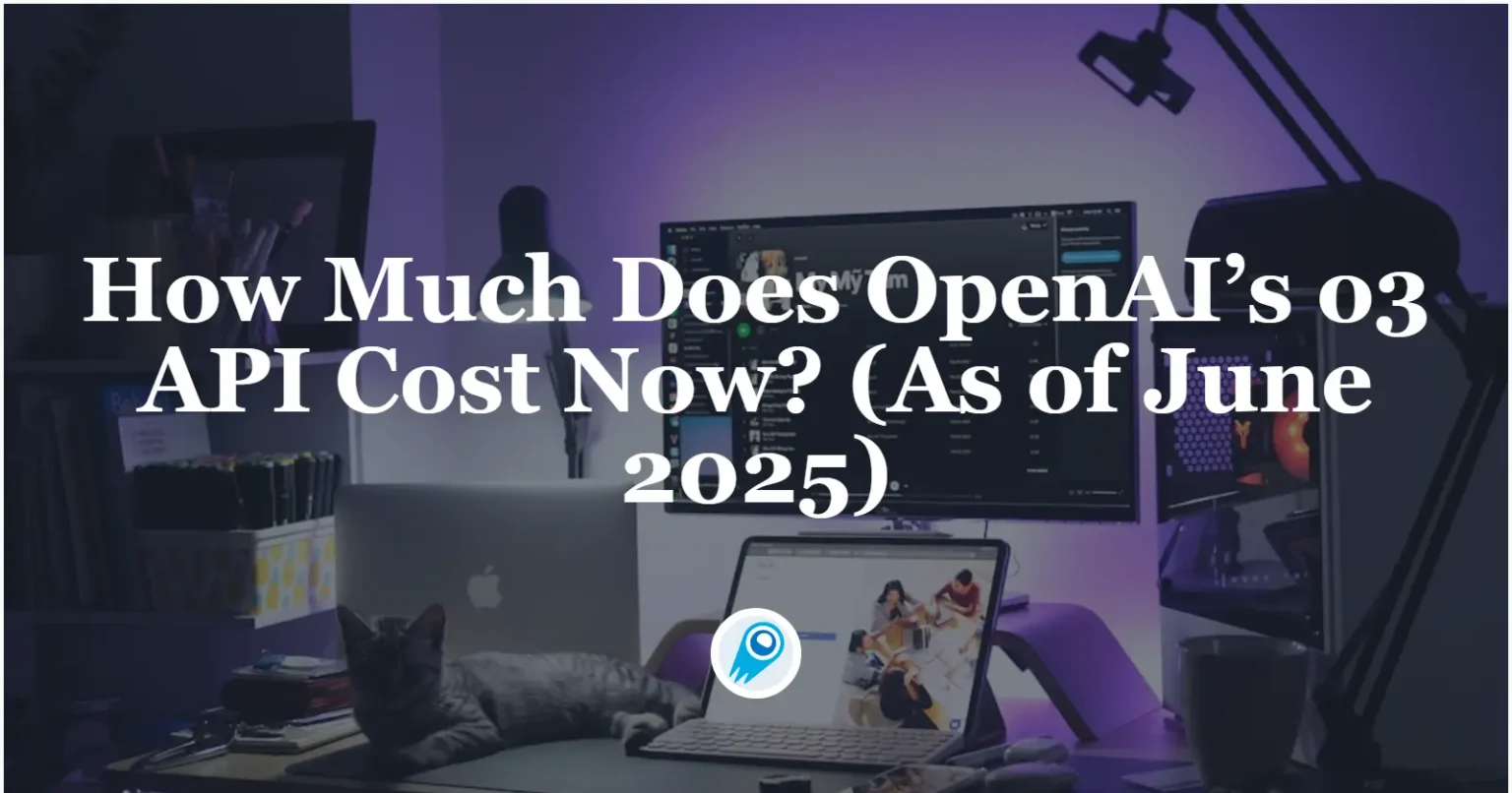 How Much Does OpenAI’s o3 API Cost Now? (As of June 2025)