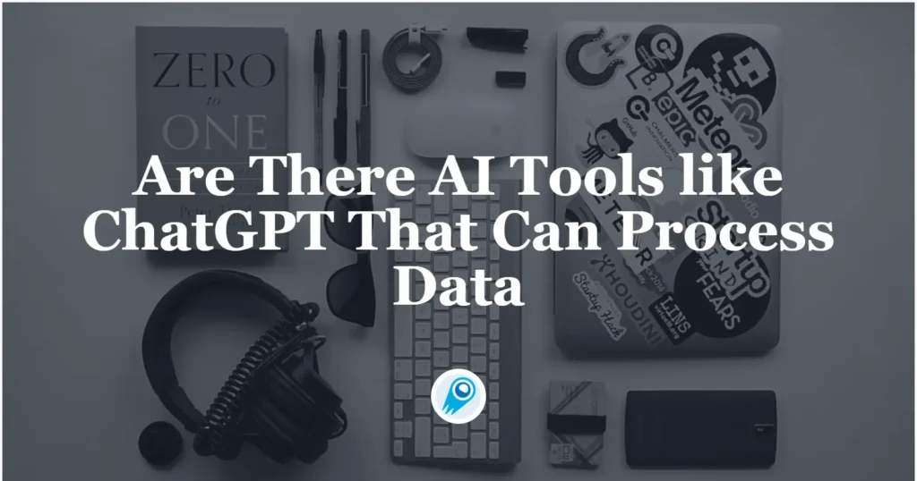 Are There AI Tools like ChatGPT That Can Process Data