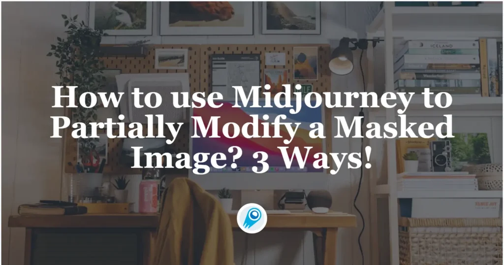 How to use Midjourney to Partially Modify a Masked