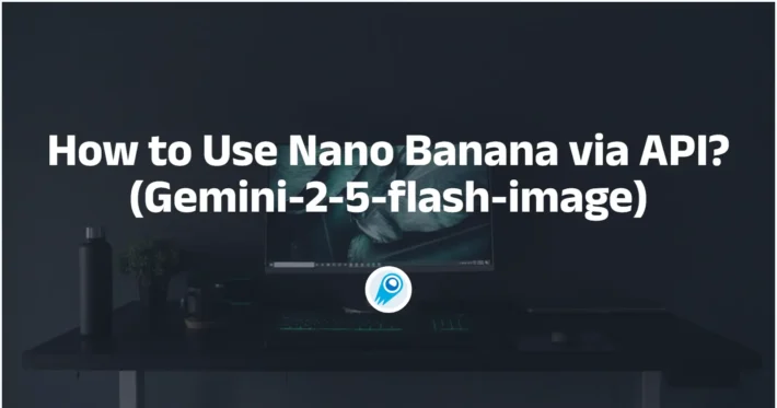 How to Use Nano Banana via API(Gemini-2-5-flash-image)