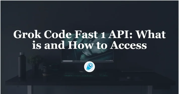 Grok Code Fast 1 API What is and How to Access