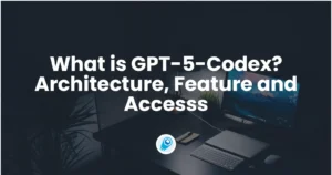 What is GPT-5-Codex Architecture, Feature, Accesss and More