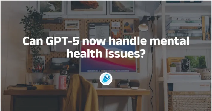 Can GPT-5 now handle mental health issues
