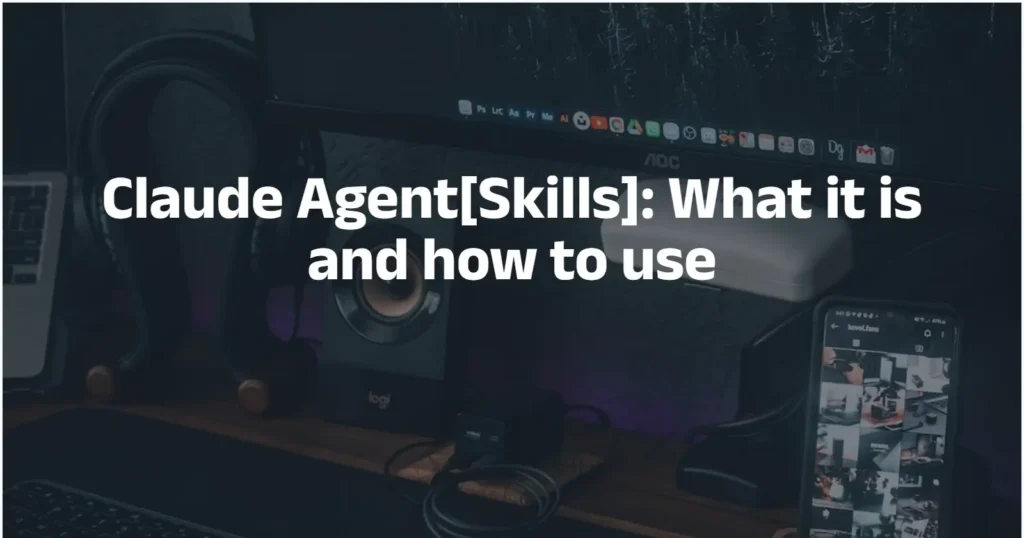 Claude Agent[Skills] What it is and how to use