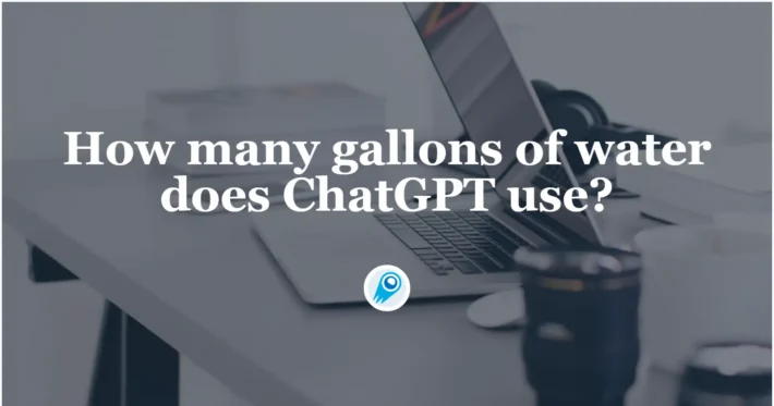 How many gallons of water does ChatGPT use