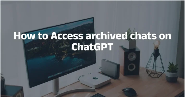 How to access archived chats on ChatGPT