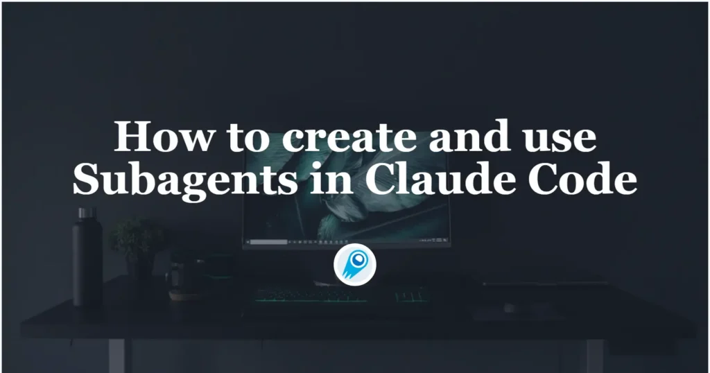 How to create and use Subagents in Claude Code