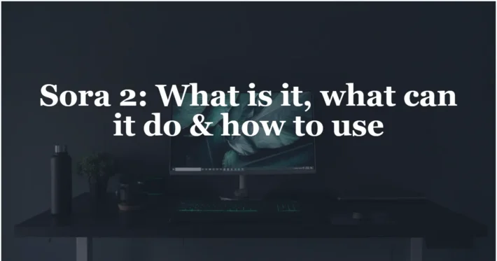Sora 2 What is it, what can it do & how to use