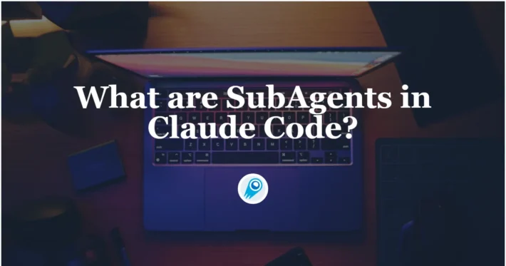 What are SubAgents in Claude Code What You Need to Know