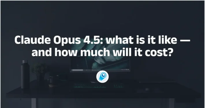 Claude Opus 4.5 what is it like — and how much will it cost