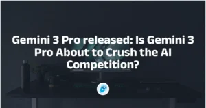 Gemini 3 Pro released Is Gemini 3 Pro About to Crush the AI Competition