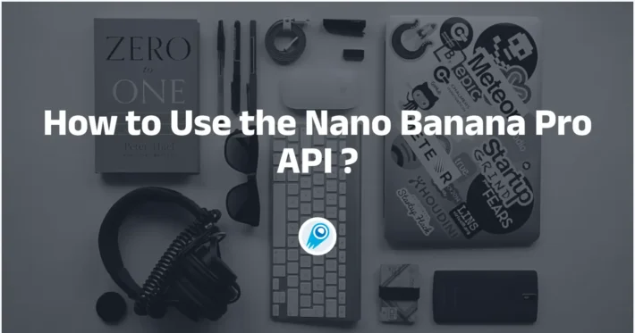 How to Use the Nano Banana Pro API