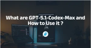 What are GPT-5.1-Codex-Max and How to Use it