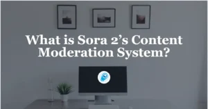 What is Sora 2’s Content Moderation System